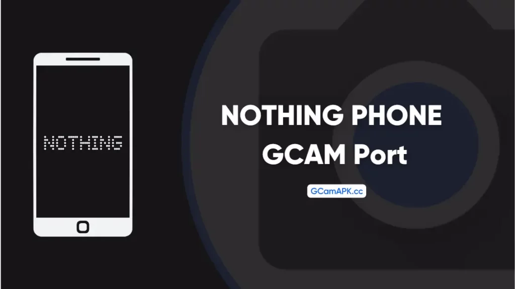 Nothing Phone Gcam Port